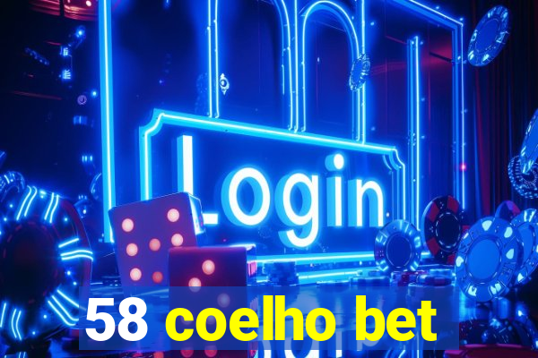 58 coelho bet